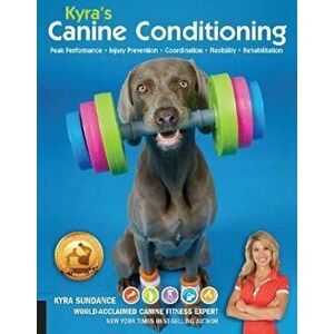Kyra's Canine Conditioning - Kyra Sundance imagine