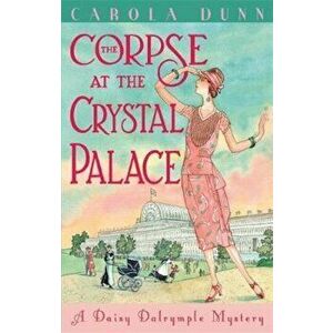 Corpse at the Crystal Palace - Carola Dunn imagine