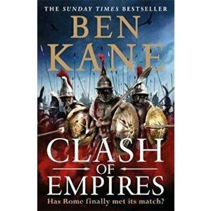 Clash of Empires - Ben Kane imagine