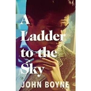 Ladder to the Sky - John Boyne imagine
