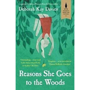 Reasons She Goes to the Woods - Deborah Kay Davies imagine