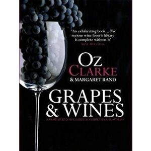 Grapes & Wines - Oz Clarke imagine