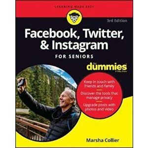 Facebook, Twitter, and Instagram For Seniors For Dummies - Marsha Collier imagine