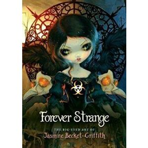 Forever Strange - Jasmine Becket-Griffith imagine
