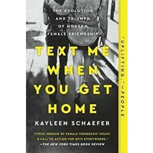 Text Me When You Get Home, Paperback - Kayleen Schaefer imagine
