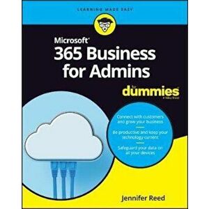 Microsoft 365 Business for Admins For Dummies, Paperback - Jennifer Reed imagine