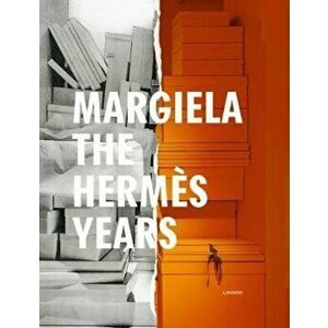 Margiela. The Hermes Years - Kaat Debo imagine