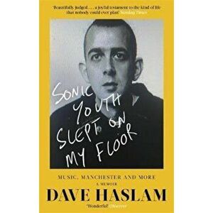Sonic Youth Slept On My Floor - Dave Haslam imagine