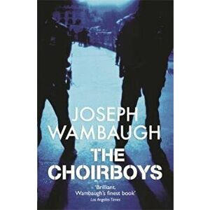 Choirboys - Joseph Wambaugh imagine