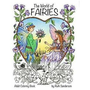 The World of Fairies: A Coloring Book for Adults, Paperback - Ruth Sanderson imagine