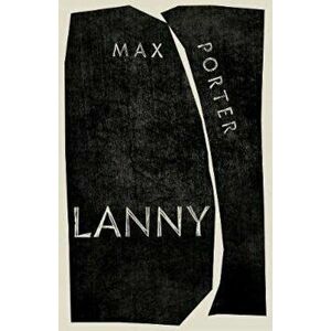Lanny - Max Porter imagine
