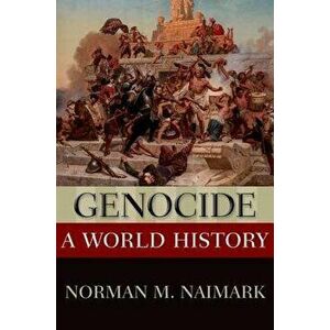 Genocide: A World History, Paperback - Norman M. Naimark imagine