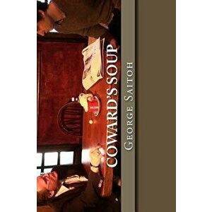 Coward's Soup, Paperback - George Saitoh imagine