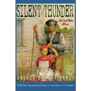 Silent Thunder: A Civil War Story, Paperback - Andrea Pinkney imagine