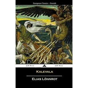 Kalevala (Finnish) (Finnish), Paperback - Elias Lonnrot imagine