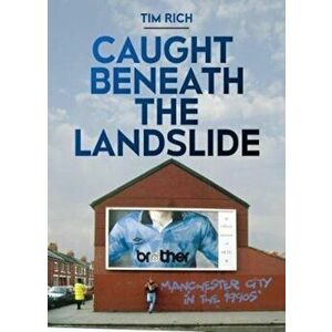 Caught Beneath the Landslide - Tim Rich imagine