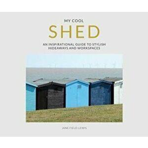 my cool shed - Jane Field-Lewis imagine
