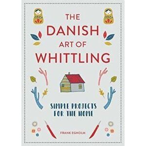 Danish Art of Whittling - Frank Egholm imagine
