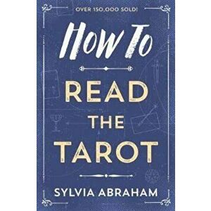 How to Read the Tarot, Paperback - Sylvia Abraham imagine