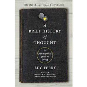 Brief History of Thought - Luc Ferry imagine