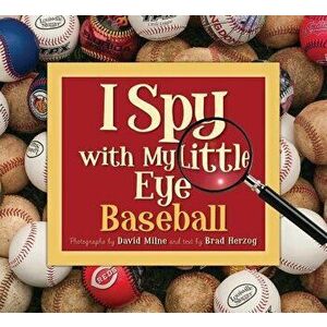I Spy with My Little Eye Baseball: Baseball, Hardcover - Brad Herzog imagine