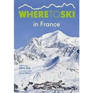 Where to Ski in France - Chris Gill imagine