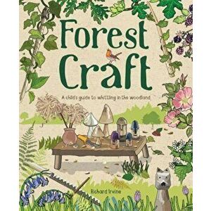 Forest Craft - Richard Irvine imagine