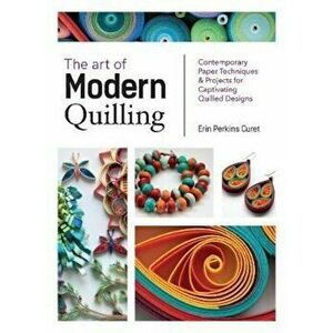 Art of Modern Quilling - Erin Perkins Curet imagine