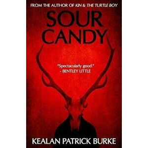 Sour Candy, Paperback - Kealan Patrick Burke imagine
