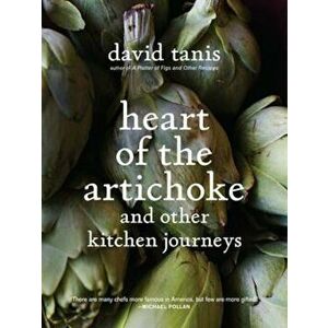 Heart of the Artichoke and Other Kirtchen Journeys - David Tanis imagine