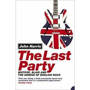 The Last Party, Paperback - John Harris imagine