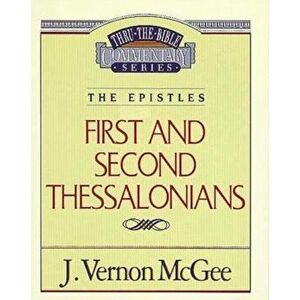 Thru the Bible Vol. 49: The Epistles (1 and 2 Thessalonians), Paperback - J. Vernon McGee imagine