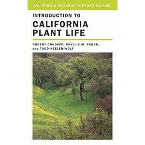 Introduction to California Plant Life, Paperback - Robert Ornduff imagine