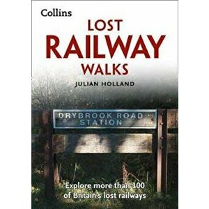 Lost Railway Walks - Julian Holland imagine