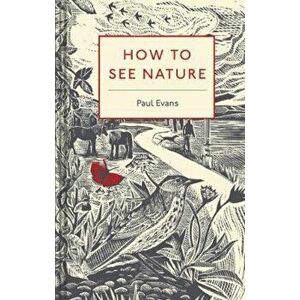 How to See Nature - Paul Evans imagine