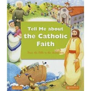 Tell Me about the Catholic Faith: From the Bible to the Sacraments, Hardcover - Various Authors imagine
