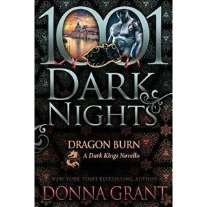 Dragon Burn: A Dark Kings Novella, Paperback - Donna Grant imagine