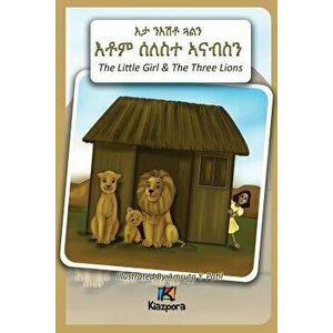 N'Eshtey Gu'aln Seleste A'Nabsn - The Little Girl and the Three Lions - Tigrinya Children's Book (Tigrinya), Paperback - Kiazpora imagine
