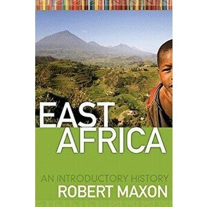 East Africa: Lessons from Chicago, Paperback (3rd Ed.) - Robert M. Maxon imagine