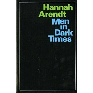 Men in Dark Times, Paperback - Hannah Arendt imagine