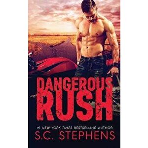 Dangerous Rush, Paperback - S. C. Stephens imagine