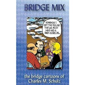 Bridge Mix: The Bridge Cartoons of Charles M. Schulz, Paperback - Charles M. Schulz imagine