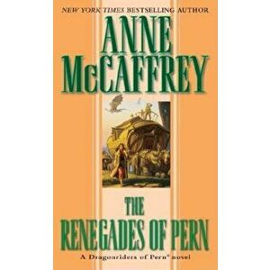 The Renegades of Pern - Anne McCaffrey imagine