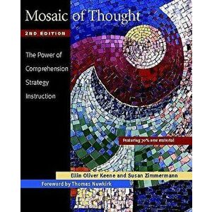 Mosaic of Thought: The Power of Comprehension Strategy Instruction, Paperback (2nd Ed.) - Ellin Oliver Keene imagine
