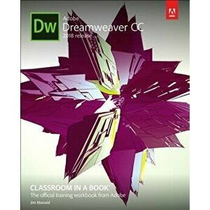 Adobe Dreamweaver CC Classroom in a Book (2018 Release), Paperback - Jim Maivald imagine