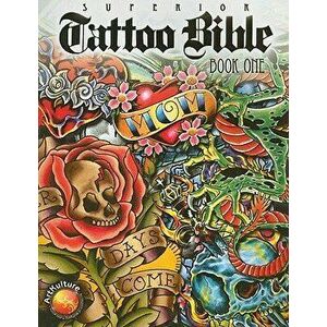 Tattoo Bible: Book One, Paperback - Superior Tattoo imagine