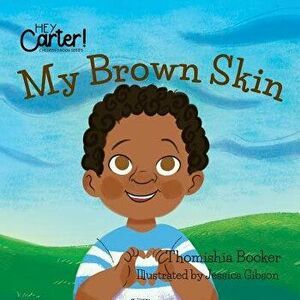 My Brown Skin, Paperback - Dr Thomishia Booker imagine