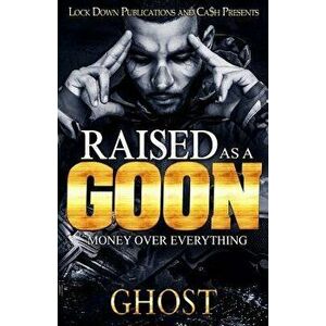 Raised as a Goon: Money Over Everything, Paperback - Ghost imagine