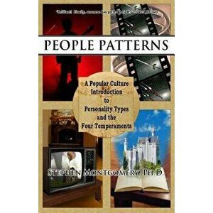 People Patterns: A Modern Guide to the Four Temperaments, Paperback - Stephen Montgomery imagine