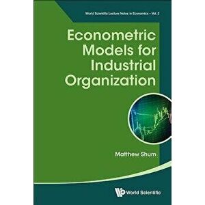 Econometric Models for Industrial Organization, Paperback - Matthew Shum imagine
